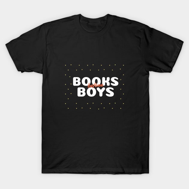 Books Before Boys T-Shirt by Zainmo